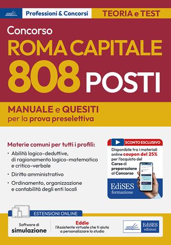 Concorso Roma Capitale. 808 posti. Manuale e quesiti per la prova preselettiva  - Libro Edises professioni & concorsi 2025 | Libraccio.it
