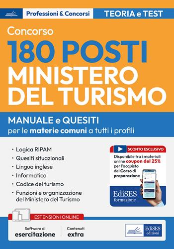 Concorso 180 posti Ministero del turismo. Manuale e quesiti per le materie comuni a tutti i profili. Con software di esercitazione  - Libro Edises professioni & concorsi 2025 | Libraccio.it