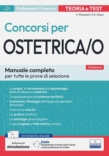 Teoria e test dei concorsi per ostetrica/o. Manuale completo per tutte le prove di selezione. e assistente virtuale - Fabio Parazzini, Paola Agnese Mauri - Libro Edises professioni & concorsi 2026, Professioni & concorsi | Libraccio.it