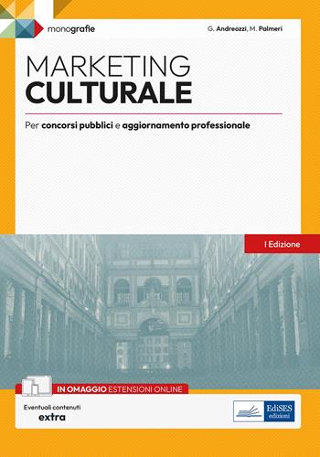 Marketing culturale - Per concorsi pubblici e aggiornamento professionale - Silvia Andreozzi - Libro Edises professioni & concorsi 2025, Mini manuali | Libraccio.it