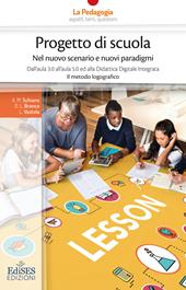 Progetto di scuola nel nuovo scenario e nuovi paradigmi. Dall’aula 3.0 all’aula 5.0 ed alla Didattica Digitale Integrata. Il metodo logografico  