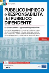 Pubblico impiego e responsabilità del pubblico dipendente. Per concorsi pubblici e aggiornamento professionale. Con espansione online