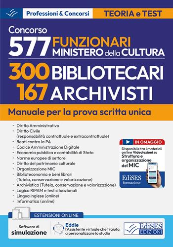 Concorso 577 funzionari Ministero della Cultura 300 bibliotecari 167 archivisti. Manuale per la preparazione al concorso. e assistente virtuale  - Libro Edises professioni & concorsi 2026, Professioni & concorsi | Libraccio.it