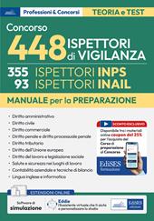 Concorso 448 Ispettori di Vigilanza (355 Ispettori INPS e 93 Ispettori INAIL). Manuale per la preparazione. Con QR Code. Con software di simulazione