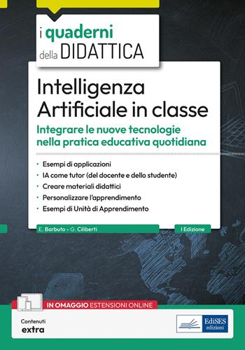 Intelligenza Artificiale in classe. Integrare le nuove tecnologie nella pratica educativa quotidiana  - Libro Edises professioni & concorsi 2025, I quaderni della didattica | Libraccio.it