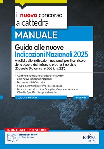 Guida alle nuove Indicazioni Nazionali per il curricolo 2025. Analisi delle Indicazioni nazionali per il curricolo della scuola dell’infanzia e del primo ciclo. Con estensioni online  - Libro Edises professioni & concorsi 2026, Concorso a cattedra | Libraccio.it