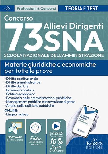 Concorso 73 Allievi Dirigenti SNA (Scuola Nazionale dell'Amministrazione). Manuale e quesiti per tutte le prove. Materie giuridiche e economiche per tutte le prove. Con estensioni online, software e assistente virtuale  - Libro Edises professioni & concorsi 2026, Professioni & concorsi | Libraccio.it