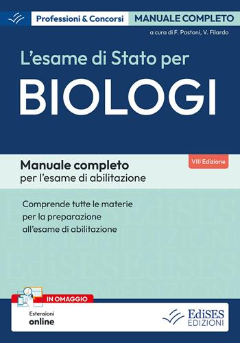 L'esame di Stato per biologi. Manuale completo per l'esame di abilitazione. Con estensioni online - Fiorenzo Pastoni, Valeria Filardo - Libro Edises professioni & concorsi 2026, Professioni & concorsi | Libraccio.it