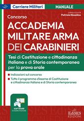 Concorso Accademia Militare Arma dei Carabinieri. Tesi di Costituzione e cittadinanza italiana e di storia contemporanea per la prova orale. Con software di esercitazione