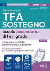TFA sostegno scuola secondaria I e II grado: manuale per tutte le prove di selezione. Con software di verifica e assistente virtuale