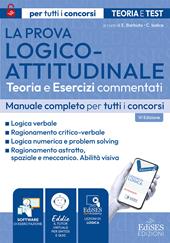 La prova logico-attitudinale: teoria ed esercizi commentati per concorsi pubblici. Con software di simulazione. Con videolezioni di logica