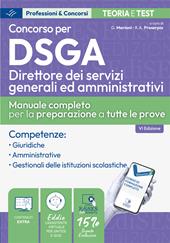 Concorso DSGA. Direttori dei Servizi Generali ed Amministrativi. Manuale completo