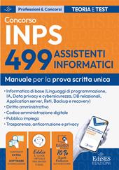 Concorso 499 assistenti informatici INPS. Manuale per la prova scritta unica. Con estensioni online, software e Assistente virtuale