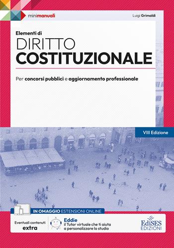 Elementi di diritto costituzionale. Teoria e test per concorsi pubblici e aggiornamento professionale. Con estensioni online - Luigi Grimaldi - Libro Edises professioni & concorsi 2026, Mini manuali | Libraccio.it