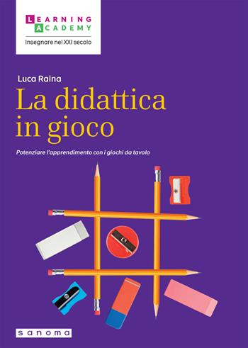 La didattica in gioco. Potenziare l'apprendimento con i giochi da tavolo. Con QR Code - Luca Raina - Libro Sanoma 2024, Insegnare nel XXI secolo | Libraccio.it