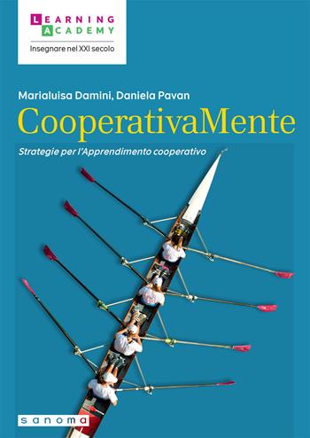 CooperativaMente. Strategie per l’apprendimento cooperativo - Marialuisa Damini, Daniela Pavan - Libro Sanoma 2025, Insegnare nel XXI secolo | Libraccio.it