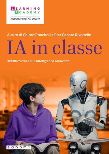 IA in classe. Didattica con e sull'intelligenza artificiale  - Libro Sanoma 2025, Insegnare nel XXI secolo | Libraccio.it