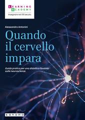 Quando il cervello impara. Guida pratica per una didattica fondata sulle neuroscienze