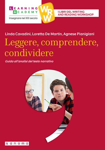 Leggere, comprendere, condividere. Guida all'analisi del testo narrativo - Linda Cavadini, Loretta De Martin, Agnese Pianigiani - Libro Sanoma 2025, Insegnare nel XXI secolo | Libraccio.it
