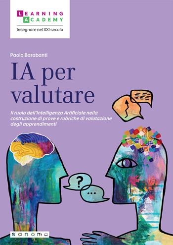 IA per valutare. Il ruolo dell'intelligenza artificiale - Paolo Barabanti - Libro Sanoma 2026, Insegnare nel XXI secolo | Libraccio.it