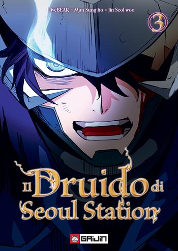 Il druido di Seoul Station. Vol. 3 - Seol Woo Jin, Sung-Ho Mun, Seol Woo Jin - Libro Gaijin 2024 | Libraccio.it