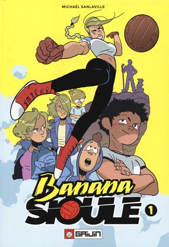 Banana Sioule. Vol. 1 - Michaël Sanlaville - Libro Gaijin 2024 | Libraccio.it