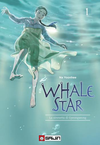 Whale star. La sirenetta di Gyeongseong. Vol. 1 - Na Yoonhee - Libro Gaijin 2025 | Libraccio.it