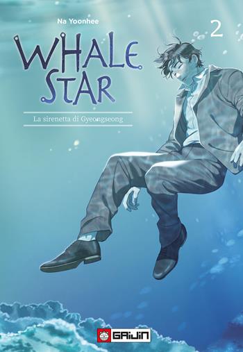 Whale star. La sirenetta di Gyeongseong. Vol. 2 - Na Yoonhee - Libro Gaijin 2025 | Libraccio.it