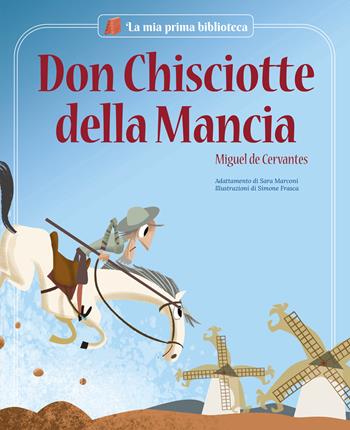 Don Chisciotte della Mancia - Sara Marconi - Libro Shackleton 2024, La mia prima biblioteca | Libraccio.it