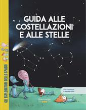Guida alle costellazioni e alle stelle. Ediz. a colori