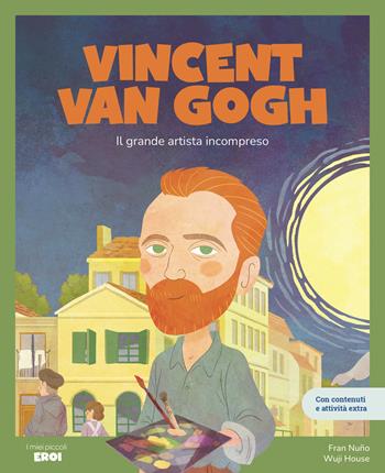 Vincent Van Gogh. Il grande artista incompreso. Ediz. a colori. Con QR Code - Fran Nuño - Libro Shackleton 2025, I miei piccoli eroi | Libraccio.it
