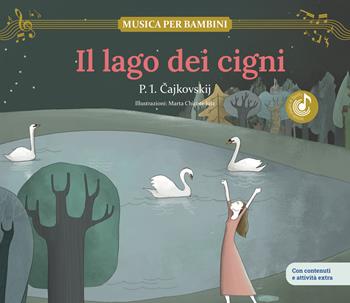 Il lago dei cigni. Scopri le grandi opere della musica classica, trasformate in bellissimi racconti musicali per bambini e bambine. Libro per bambini con musica, giochi e attività extra. Ediz. a colori - Pëtr Ilic Cajkovskij - Libro Shackleton 2025, Musica per bambini | Libraccio.it