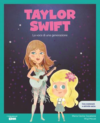 Taylor Swift. La voce di una generazione. Ediz. a colori. Con contenuti extra. Con Poster - Maria Cecilia Cavallone - Libro Shackleton 2025, I miei piccoli eroi | Libraccio.it