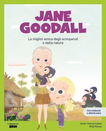 Jane Goodall. La migliore amica degli scimpanzé. Con contenuti e attività extra. Ediz. a colori - Javier Alonso López - Libro Shackleton 2026, I miei piccoli eroi | Libraccio.it