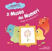 Il museo dei numeri. Disegna con i numeri da 0 a 9. Ediz. illustrata
