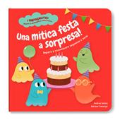 Una mitica festa a sorpresa! Impara a riconoscere sequenze e serie. Ediz. a colori. Con contenuti extra