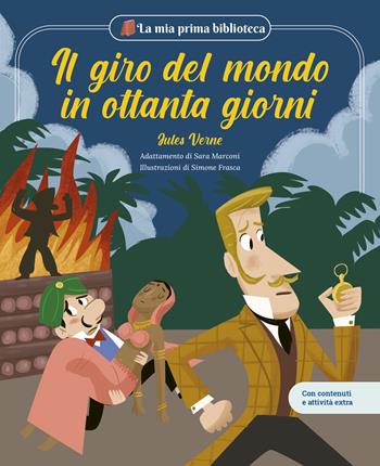Il giro del mondo in ottanta giorni. Basato sul romanzo di Jules Verne. Con contenuti e attività extra. Ediz. a colori - Sara Marconi - Libro Shackleton 2026, La mia prima biblioteca | Libraccio.it