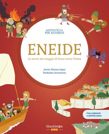 Eneide. La storia del viaggio di Enea verso l’Italia. Con contenuti e attività extra. Ediz. a colori - Javier Alonso López - Libro Shackleton 2026, Mitologia per bambini | Libraccio.it