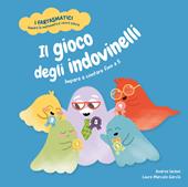 Il gioco degli indovinelli. Impara a contare fino a 5. Libro per bambini con contenuti e attività extra. Ediz. a colori