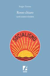 Rosso chiaro. I partiti socialisti in Occidente