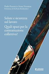 Salute e sicurezza sul lavoro. Uno studio sugli spazi della contrattazione collettiva