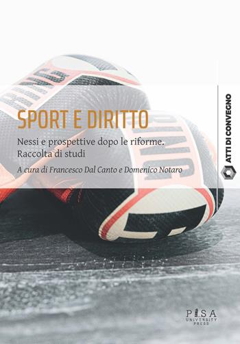 Sport e diritto. Nessi e prospettive dopo le riforme. Raccolta di studi  - Libro Pisa University Press 2025, Atti di convegno | Libraccio.it