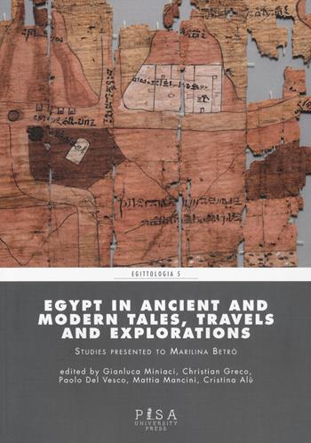 Egypt in ancient and modern tales, travels and explorations  - Libro Pisa University Press 2025, Egittologia | Libraccio.it