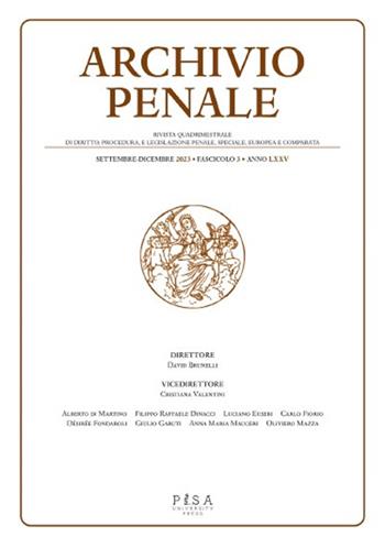 Archivio penale. Rivista quadrimestrale di diritto, procedura e legislazione penale, speciale, europea e comparata (2023). Vol. 3  - Libro Pisa University Press 2025 | Libraccio.it