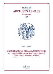 L'abrogazione dell'abuso di ufficio. La tutela penale dall’arbitrio pubblico dopo la c.d. Riforma Nordio