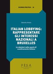 Italian lobbying: rappresentare gli interessi nazionali a Bruxelles. Le relazioni nello spazio di coordinamento italiano