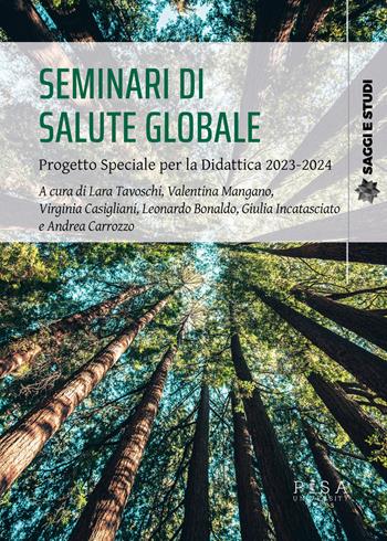 Seminari di salute globale. Progetto speciale per la didattica 2023-2024  - Libro Pisa University Press 2025, Saggi e studi | Libraccio.it