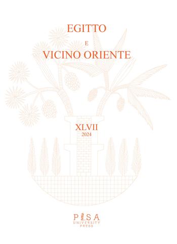 Egitto e vicino Oriente (2024). Vol. 47  - Libro Pisa University Press 2025 | Libraccio.it