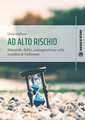Ad alto rischio. Domande, dubbi, consapevolezze sulla malattia di Parkinson