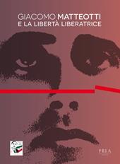 Giacomo Matteotti e la libertà liberatrice